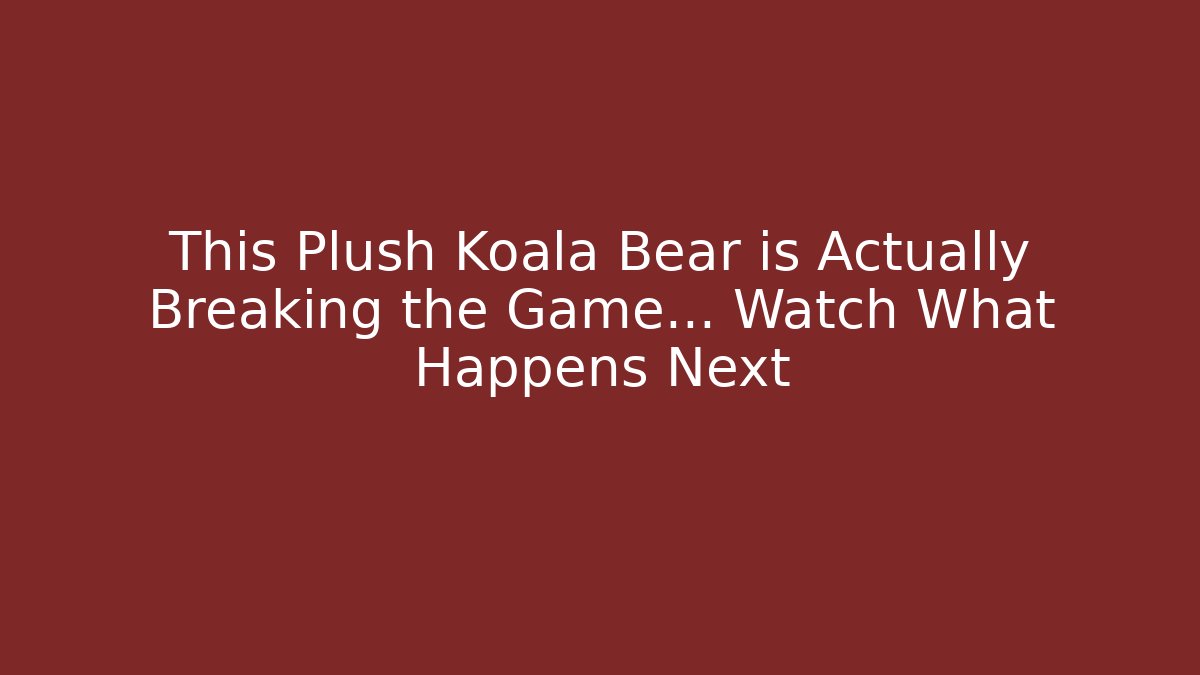 This Plush Koala Bear is Actually Breaking the Game… Watch What Happens Next - Felix Cat Insurance