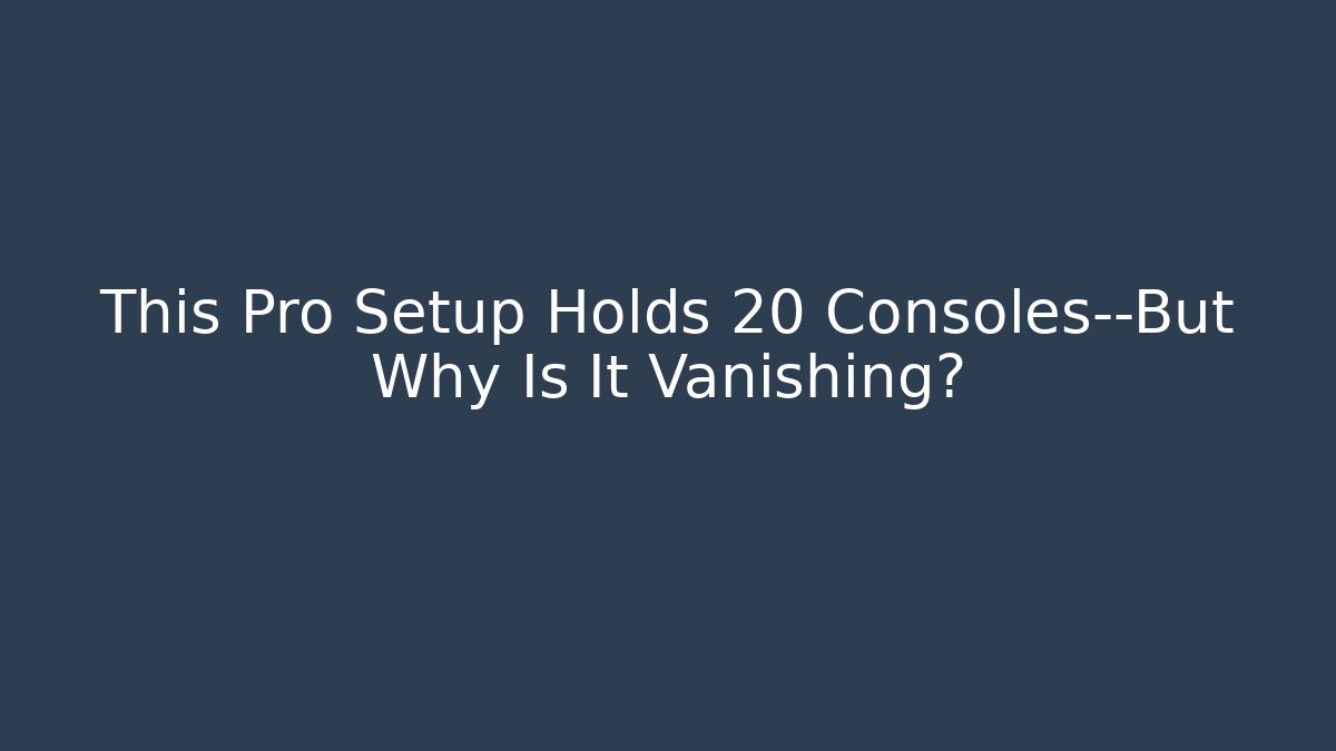 This Pro Setup Holds 20+ Consoles—But Why Is It Vanishing?