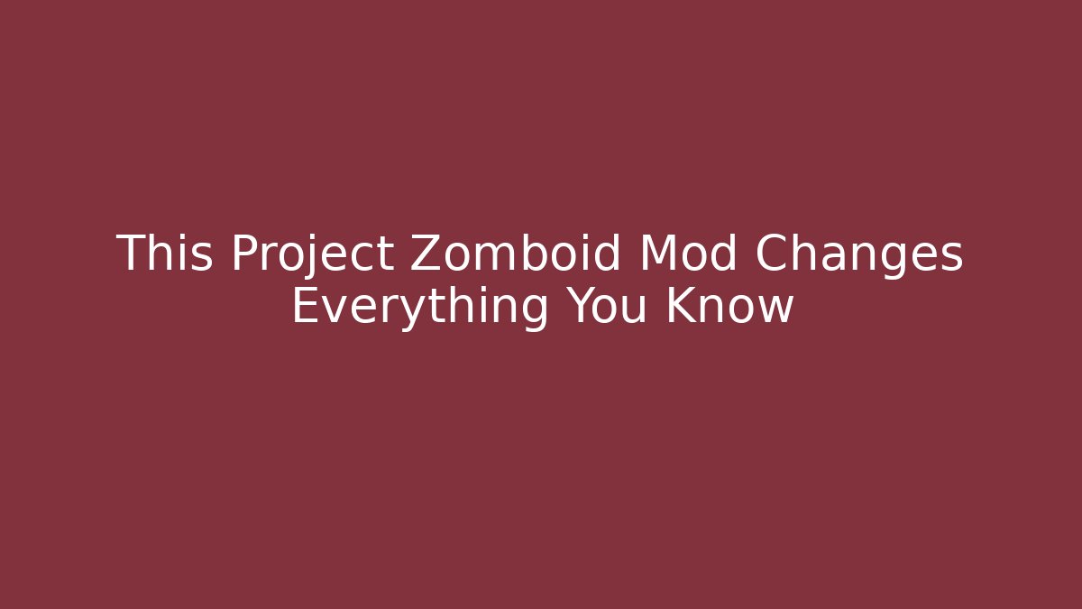 This Project Zomboid Mod Changes Everything You Know - Felix Cat Insurance