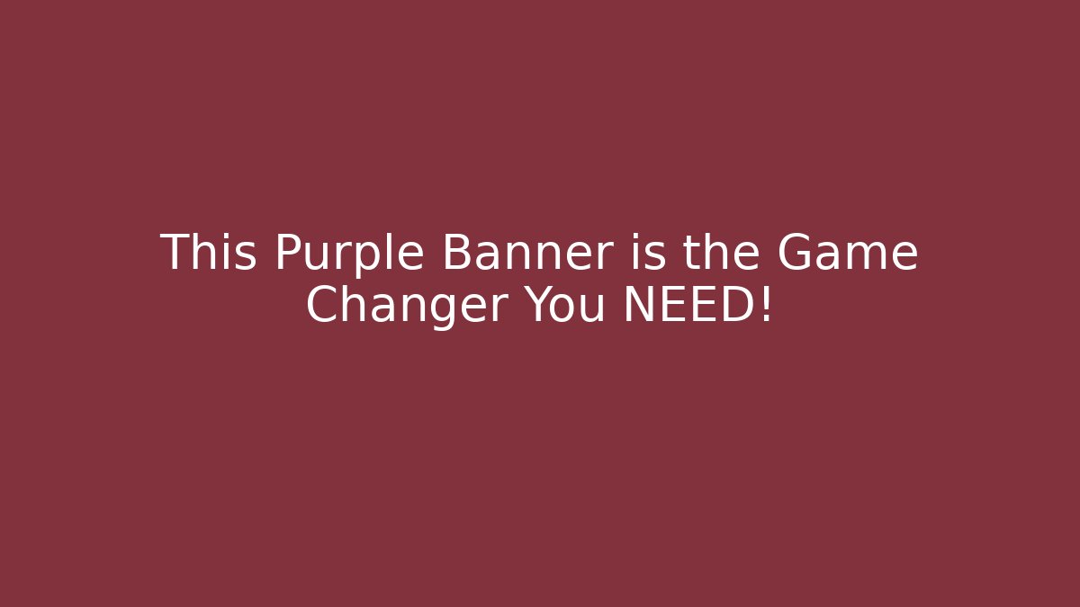 This Purple Banner is the Game Changer You NEED!
