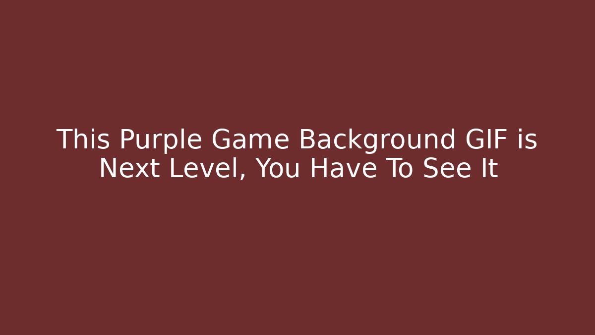 This Purple Game Background GIF is Next Level, You Have To See It