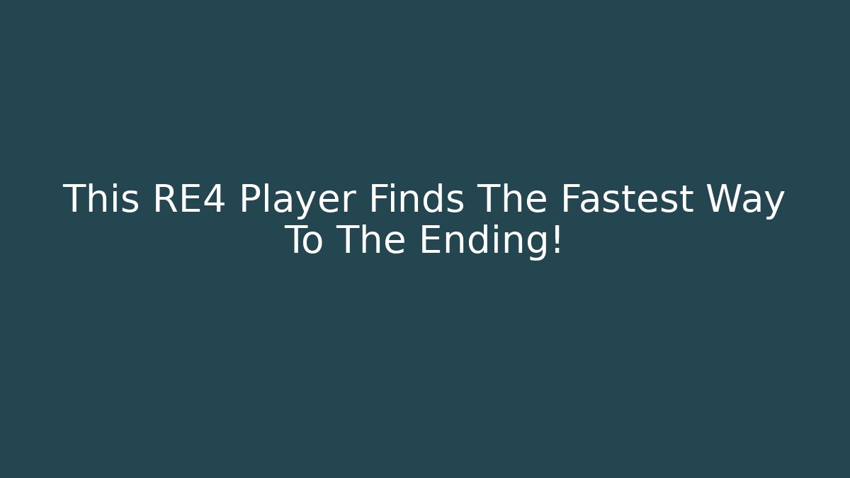 This RE4 Player Finds The Fastest Way To The Ending!