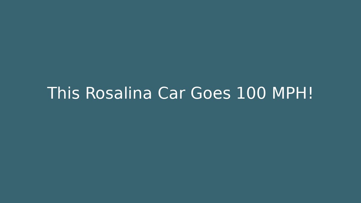 This Rosalina Car Goes 100 MPH!