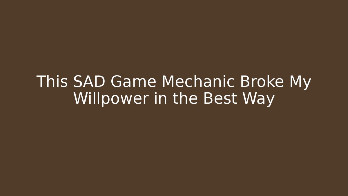 This SAD Game Mechanic Broke My Willpower in the Best Way - Felix Cat Insurance