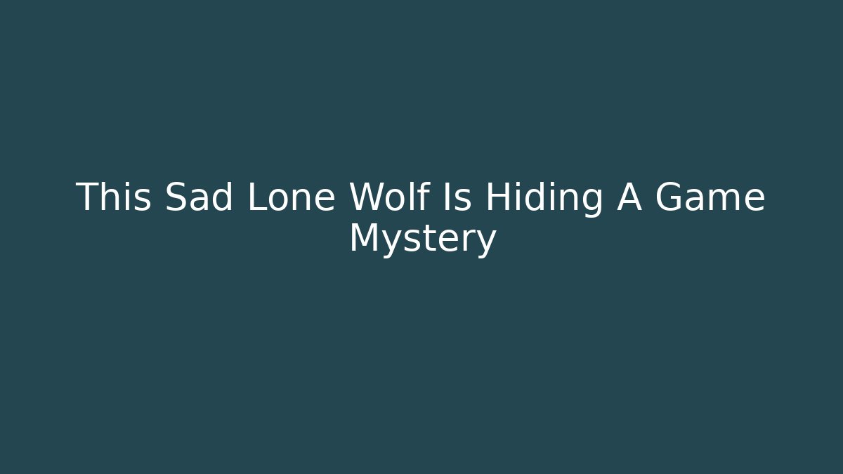 This Sad Lone Wolf Is Hiding A Game Mystery