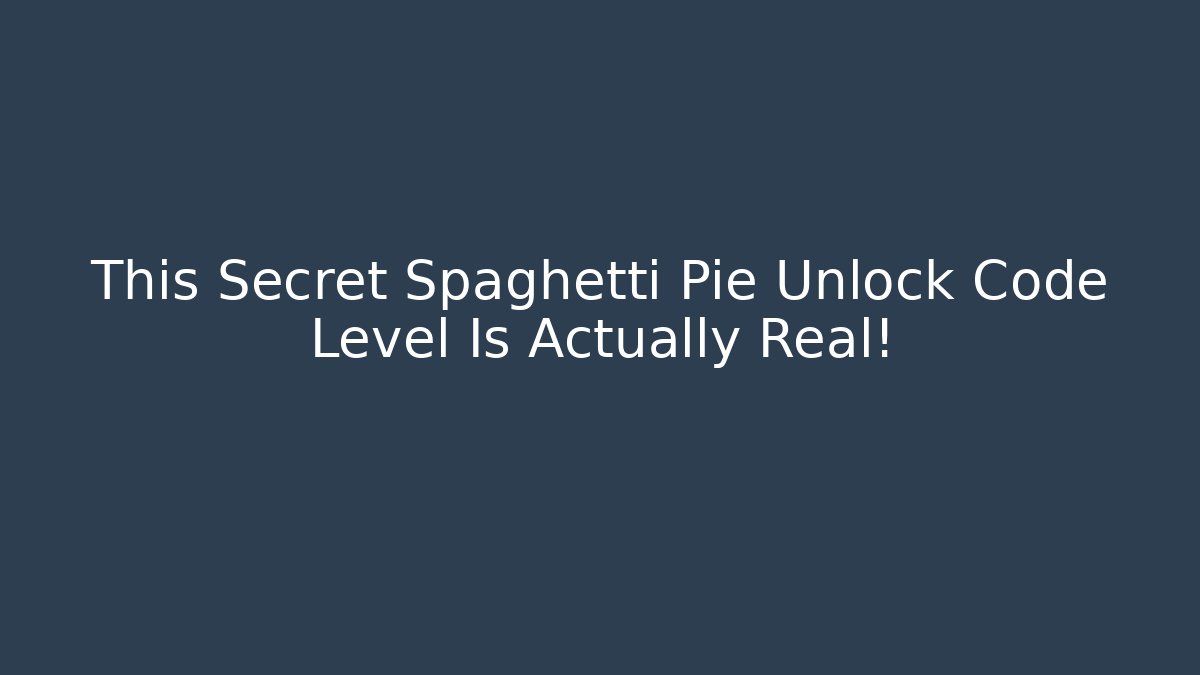 This Secret Spaghetti Pie Unlock Code Level Is Actually Real!