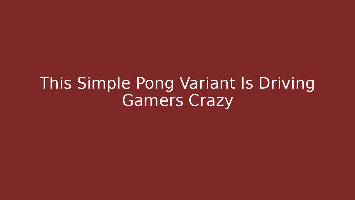 This Simple Pong Variant Is Driving Gamers Crazy - Felix Cat Insurance