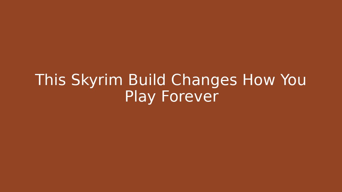 This Skyrim Build Changes How You Play Forever - Felix Cat Insurance