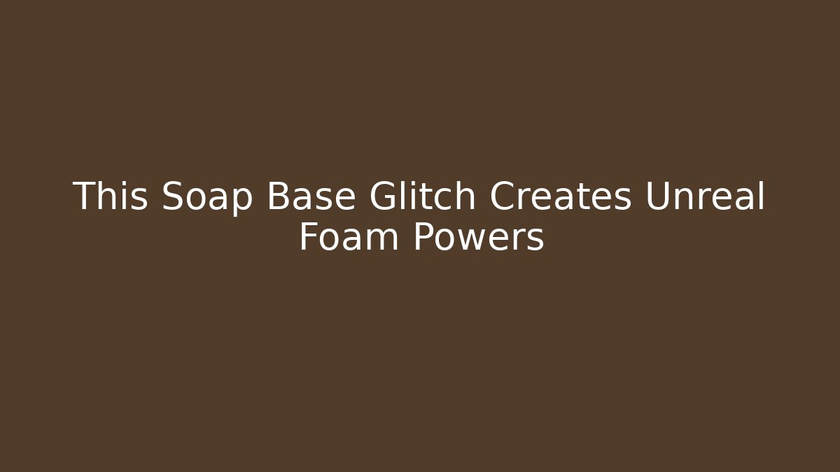 This Soap Base Glitch Creates Unreal Foam Powers