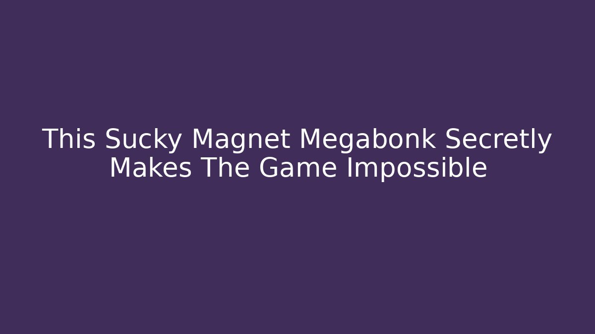 This Sucky Magnet Megabonk Secretly Makes The Game Impossible
