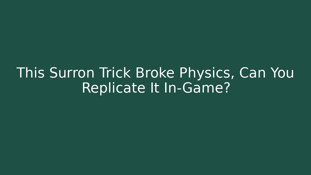 This Surron Trick Broke Physics, Can You Replicate It In-Game?