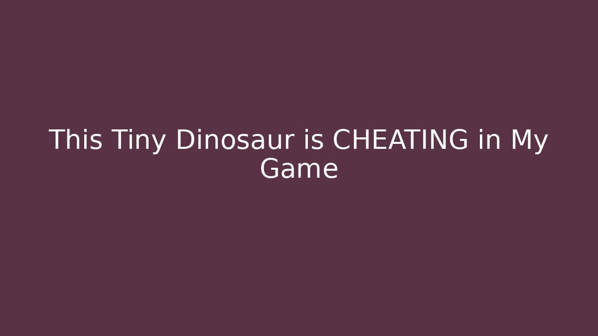 This Tiny Dinosaur is CHEATING in My Game