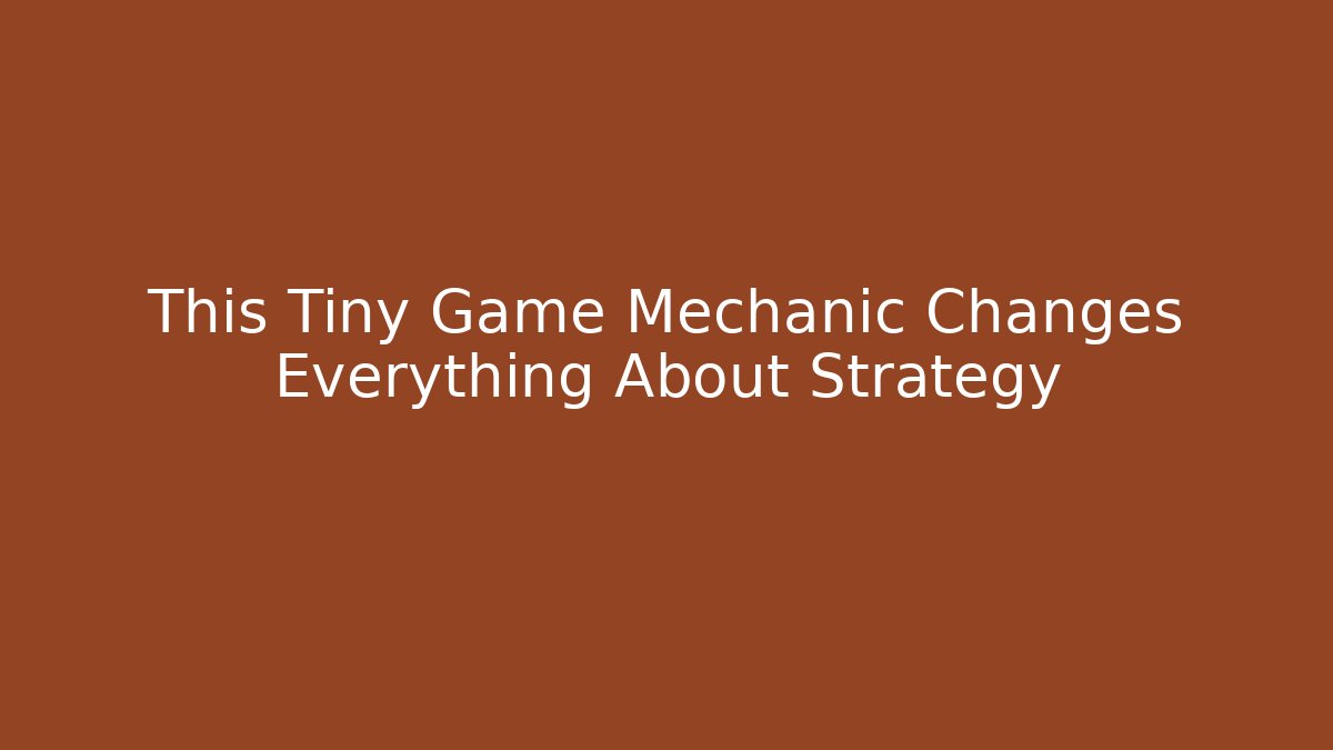 This Tiny Game Mechanic Changes Everything About Strategy