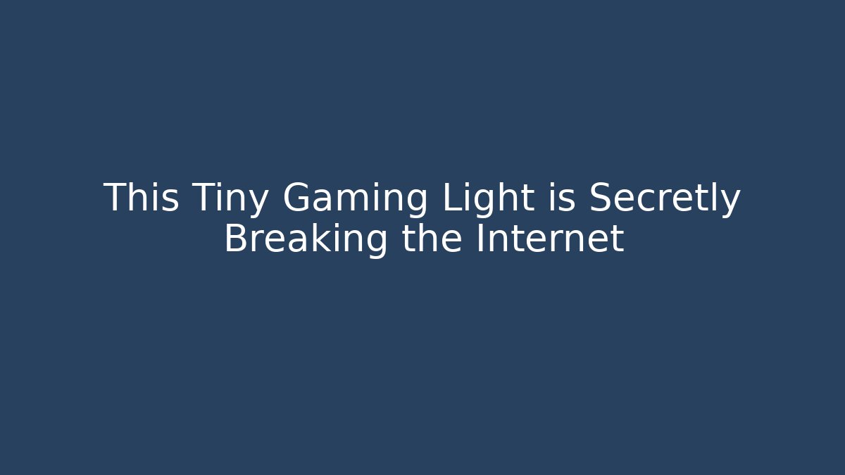 This Tiny Gaming Light is Secretly Breaking the Internet