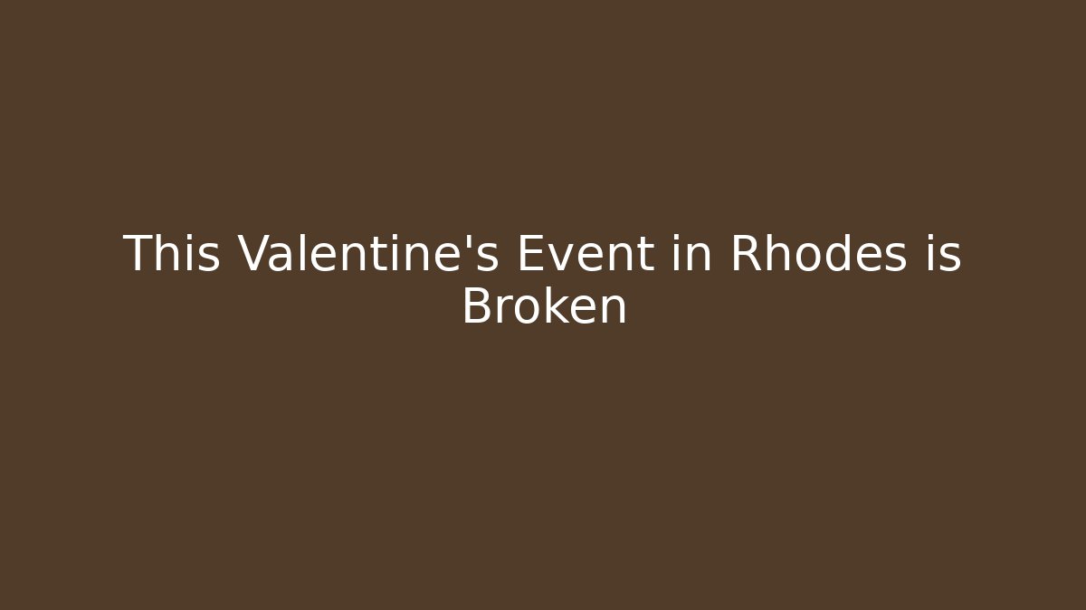 This Valentine's Event in Rhodes is Broken - Felix Cat Insurance
