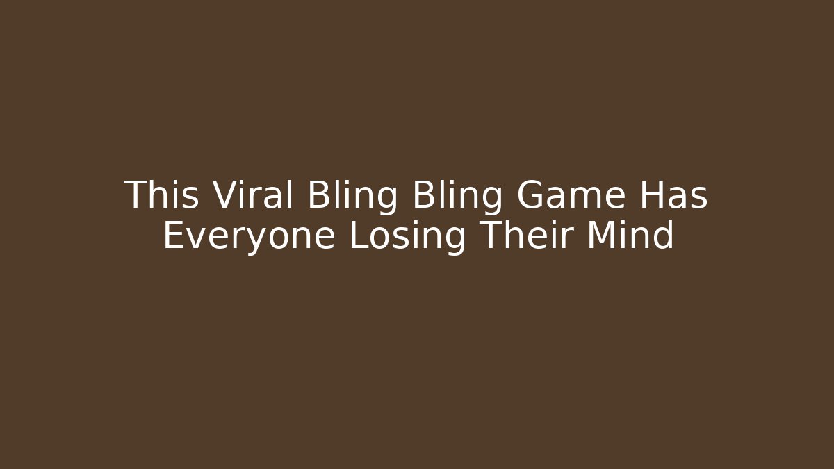 This Viral Bling Bling Game Has Everyone Losing Their Mind