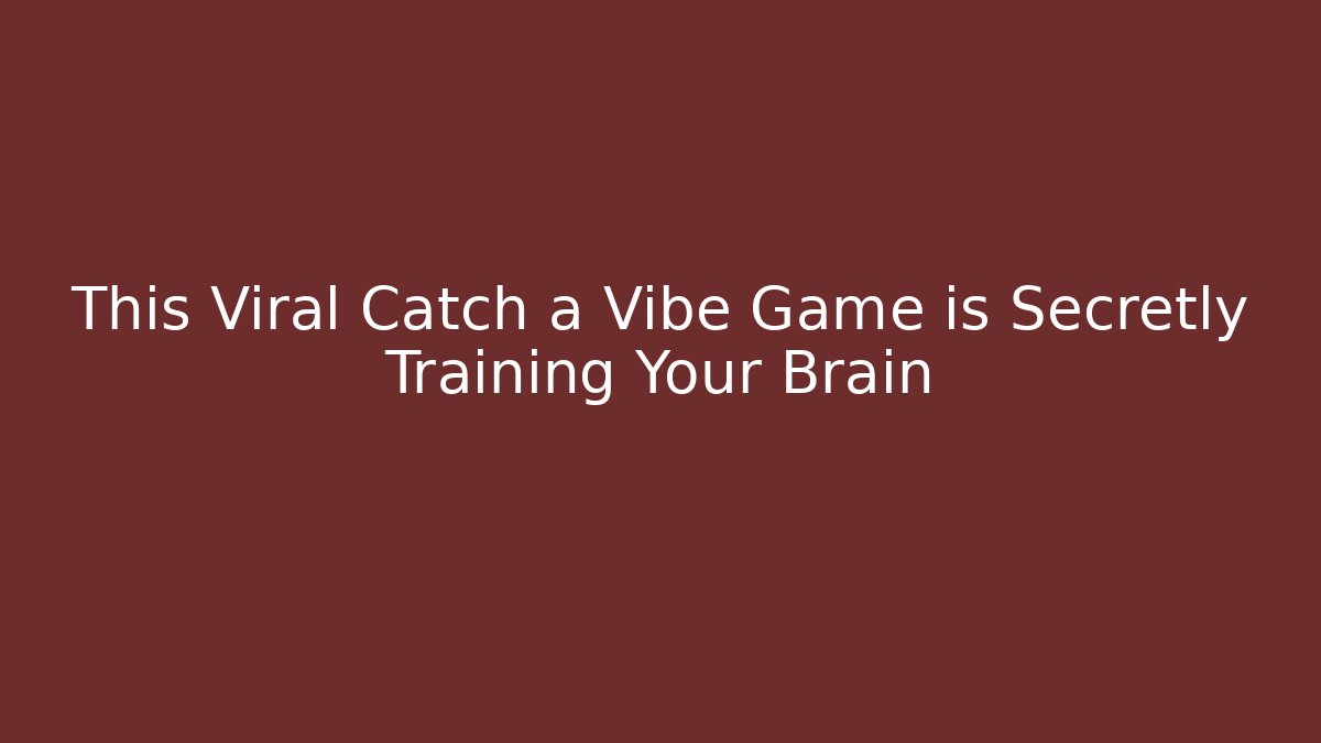 This Viral Catch a Vibe Game is Secretly Training Your Brain
