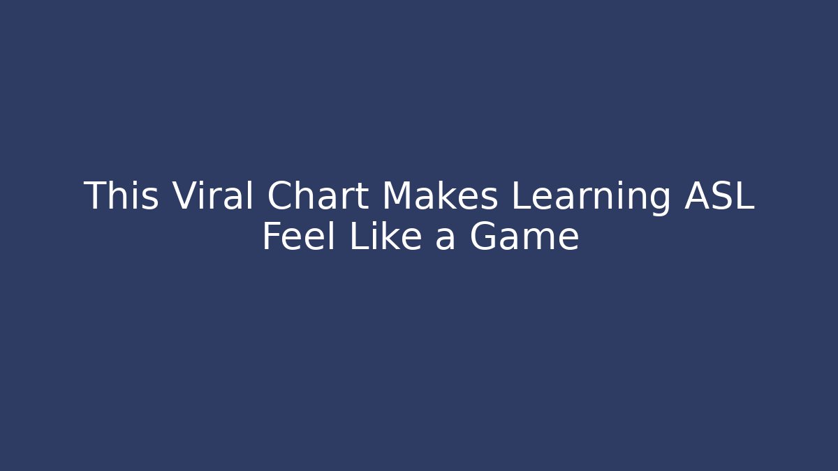 This Viral Chart Makes Learning ASL Feel Like a Game