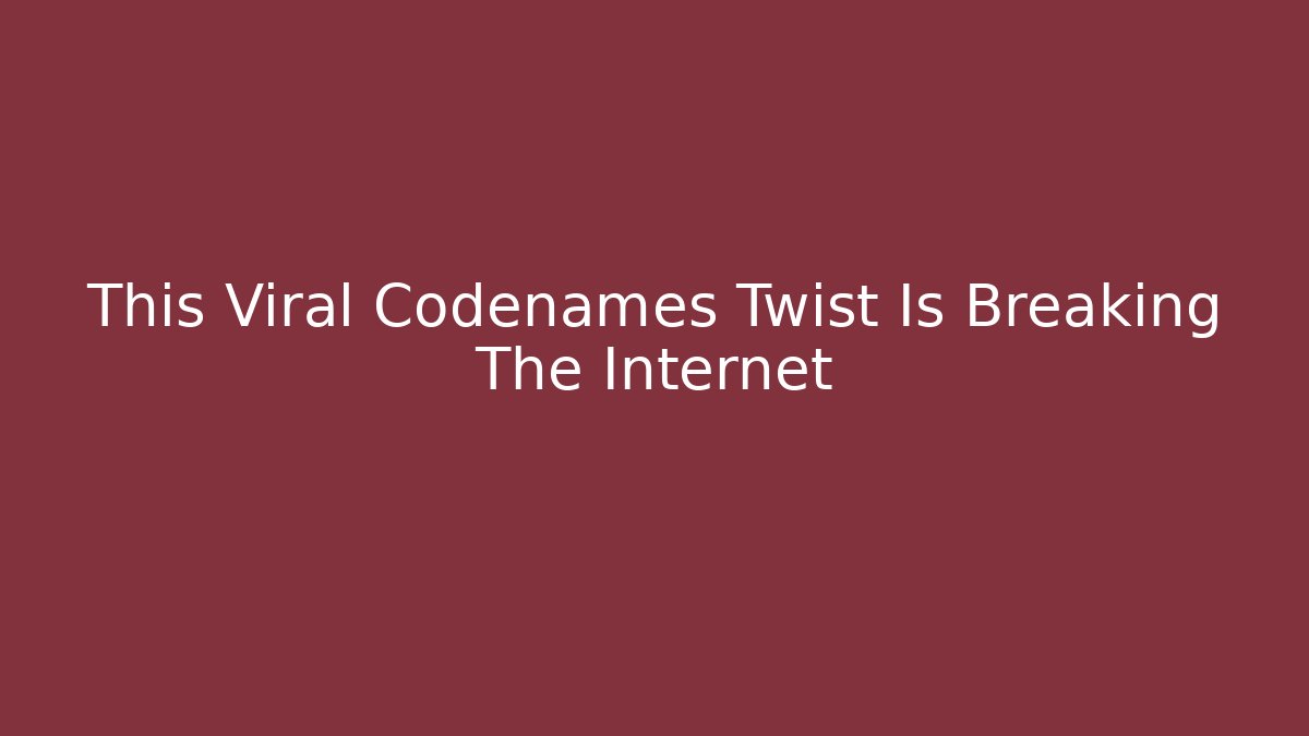This Viral Codenames Twist Is Breaking The Internet - Felix Cat Insurance
