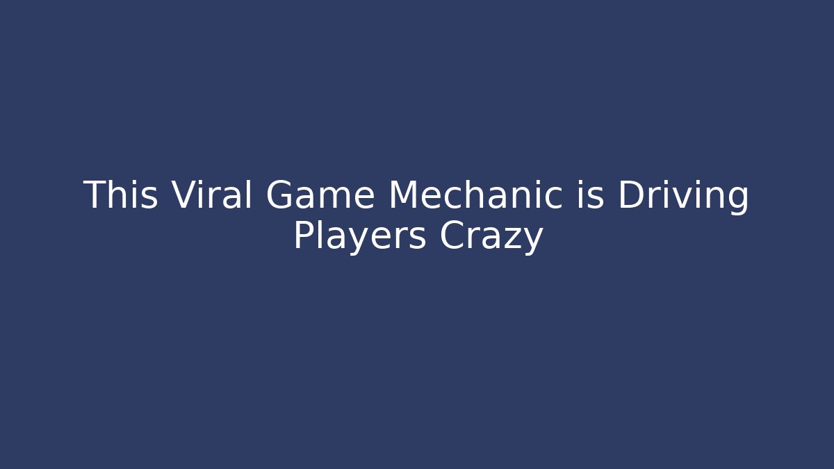 This Viral Game Mechanic is Driving Players Crazy - Felix Cat Insurance
