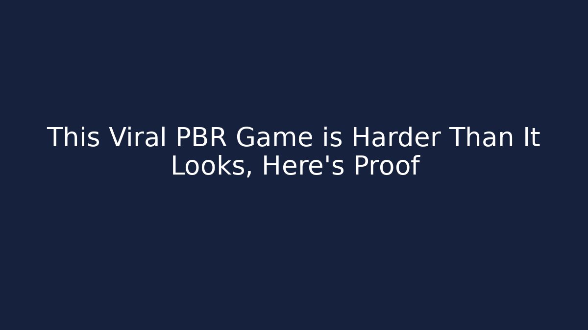 This Viral PBR Game is Harder Than It Looks, Here’s Proof - Felix Cat Insurance