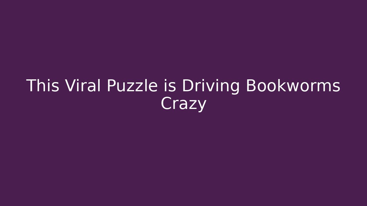 This Viral Puzzle is Driving Bookworms Crazy