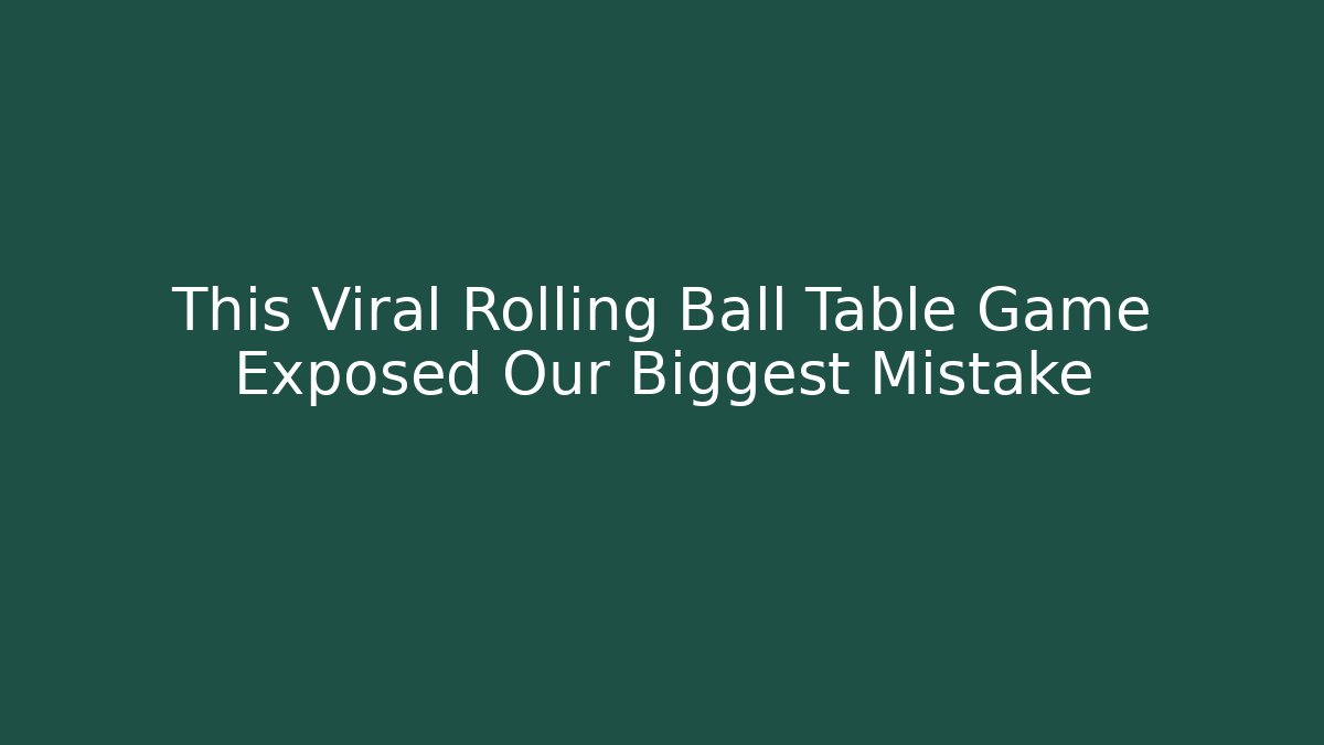 This Viral Rolling Ball Table Game Exposed Our Biggest Mistake - Felix Cat Insurance