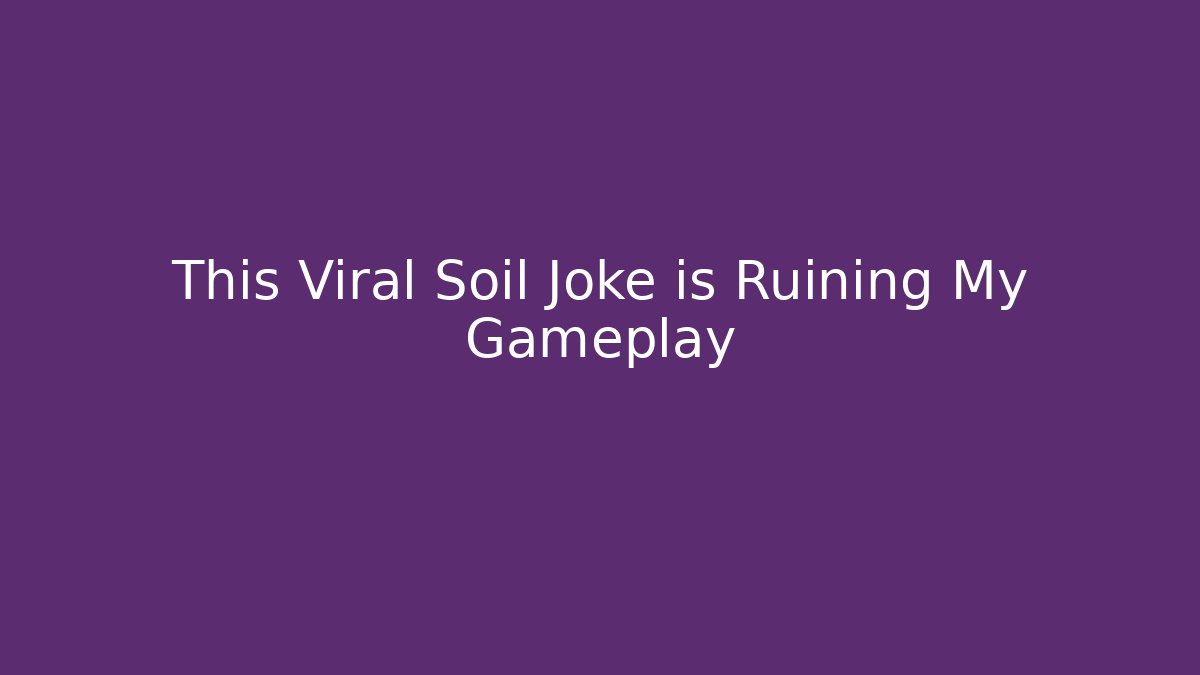 This Viral Soil Joke is Ruining My Gameplay - Felix Cat Insurance