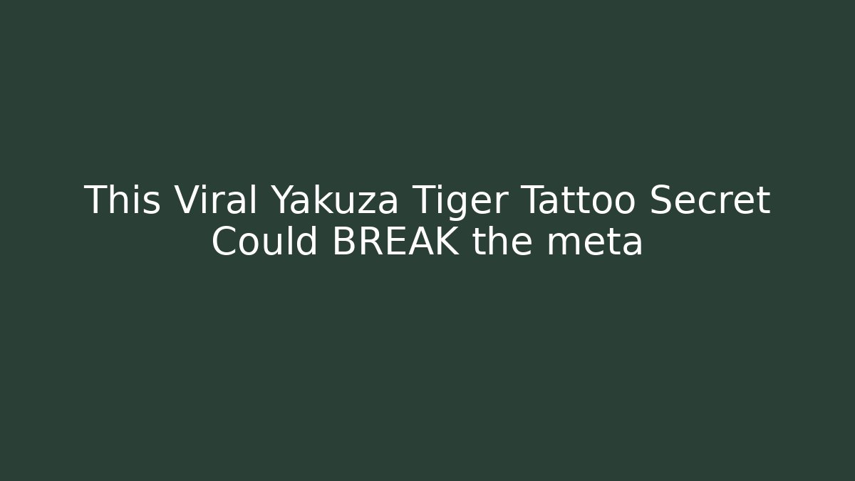 This Viral Yakuza Tiger Tattoo Secret Could BREAK the meta