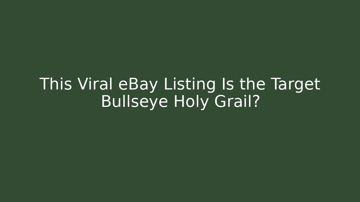 This Viral eBay Listing Is the Target Bullseye Holy Grail?