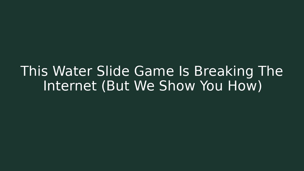 This Water Slide Game Is Breaking The Internet (But We Show You How)