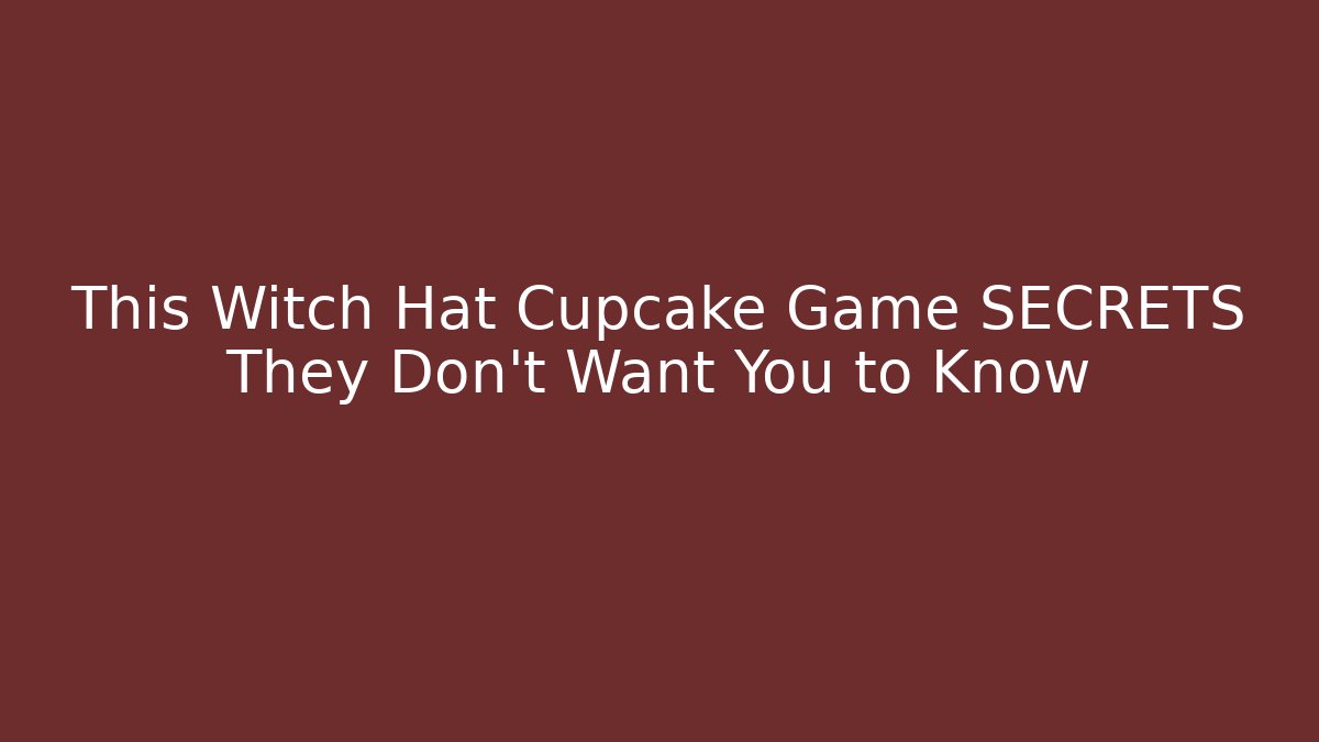 This Witch Hat Cupcake Game SECRETS They Don't Want You to Know