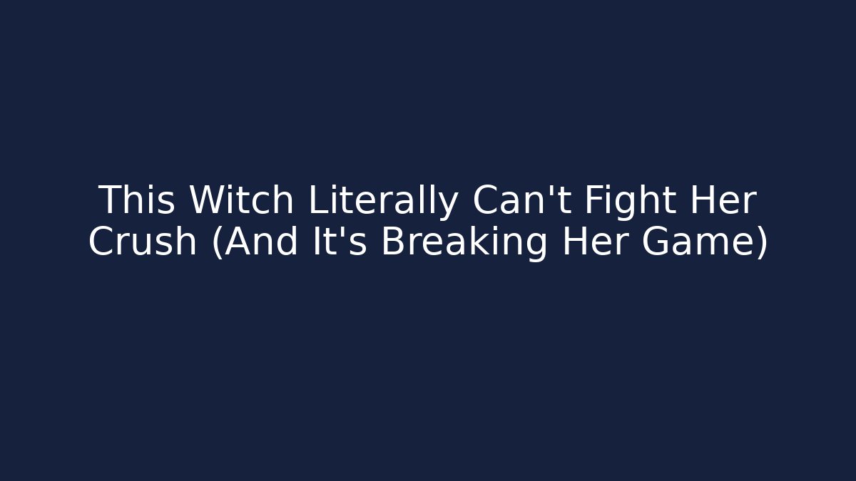 This Witch Literally Can't Fight Her Crush (And It's Breaking Her Game) - Felix Cat Insurance