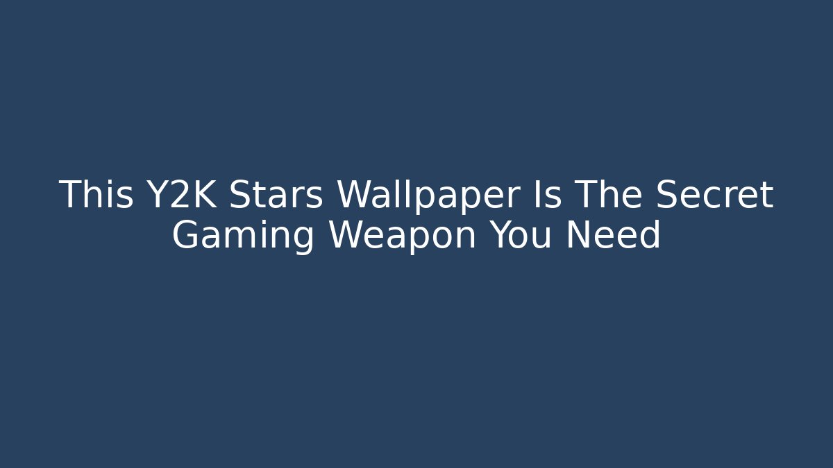 This Y2K Stars Wallpaper Is The Secret Gaming Weapon You Need