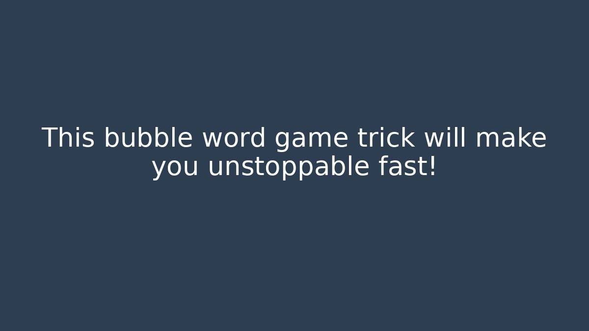 This bubble word game trick will make you unstoppable fast!