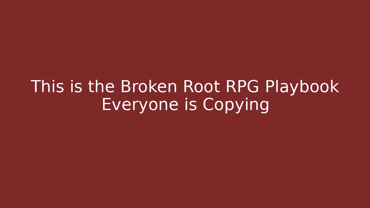 This is the Broken Root RPG Playbook Everyone is Copying - Felix Cat Insurance