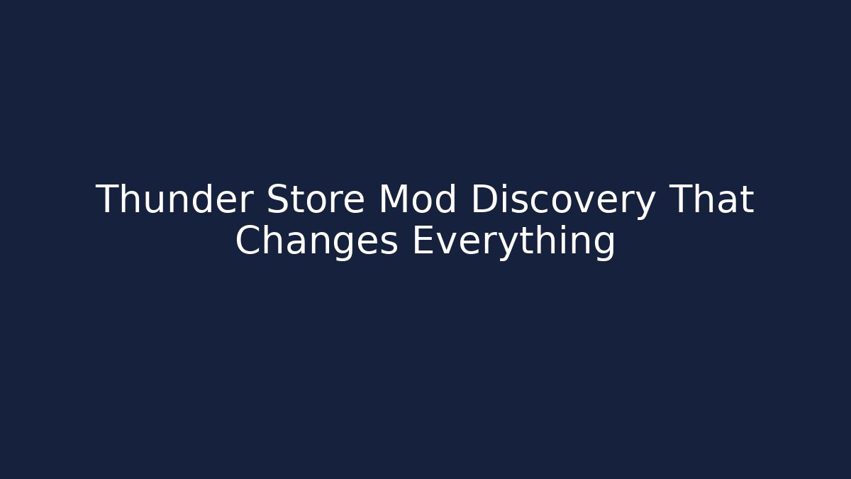 Thunder Store Mod Discovery That Changes Everything - Felix Cat Insurance