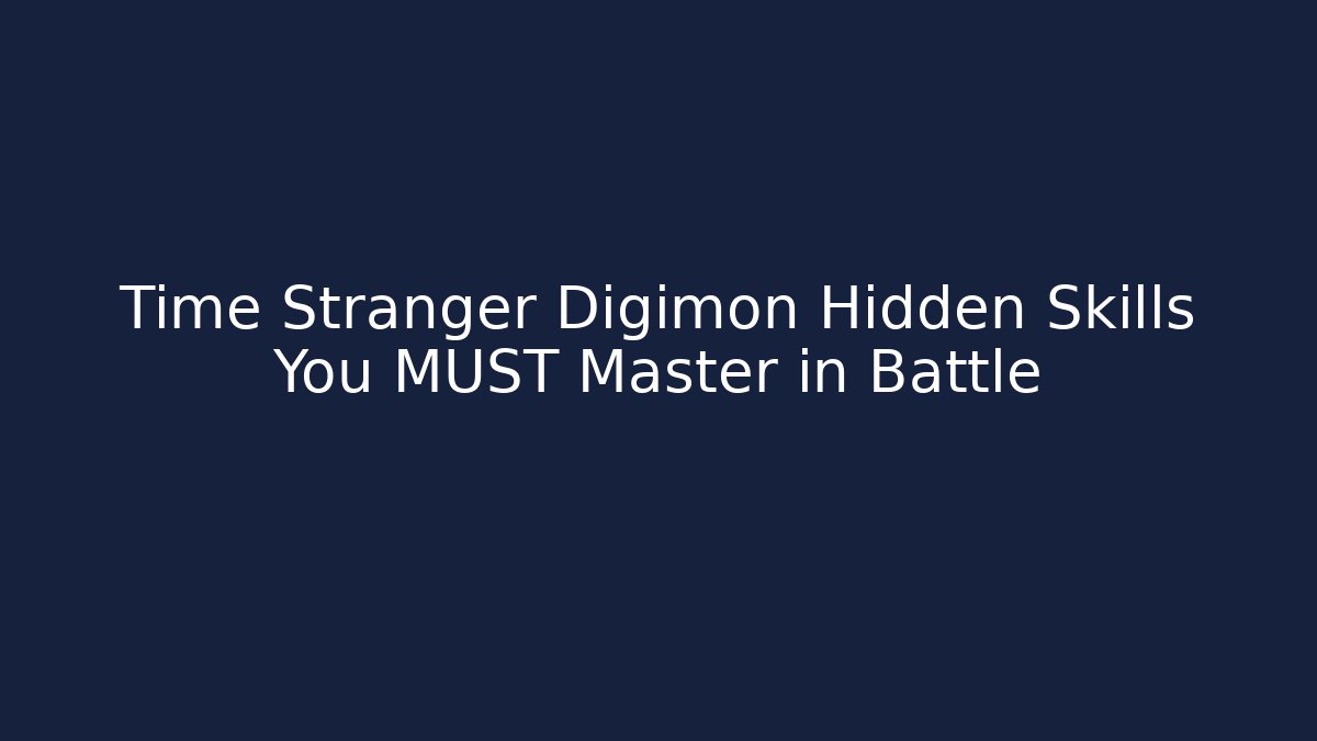 Time Stranger Digimon Hidden Skills You MUST Master in Battle