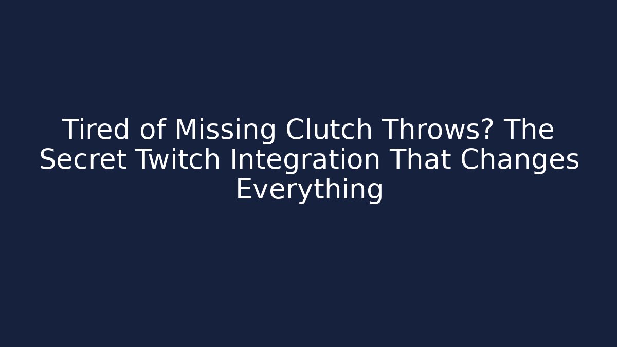 Tired of Missing Clutch Throws? The Secret Twitch Integration That Changes Everything - Felix Cat Insurance