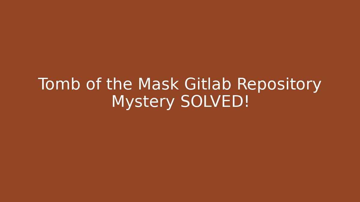 Tomb of the Mask Gitlab Repository Mystery SOLVED! - Felix Cat Insurance