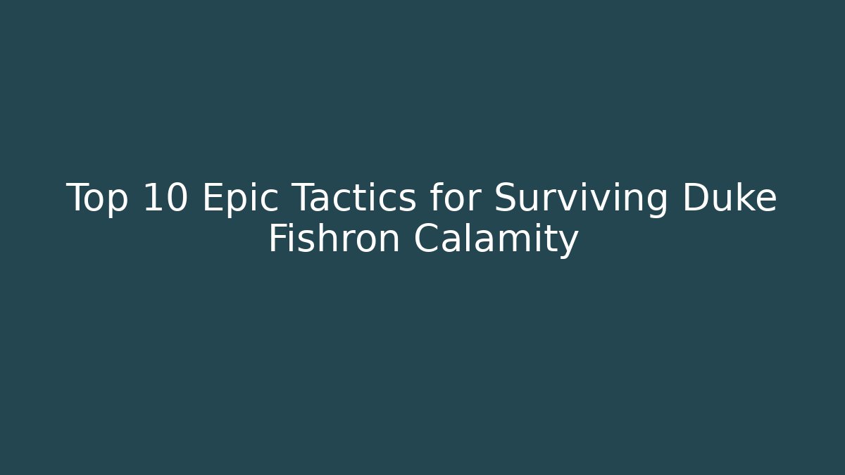 Top 10 Epic Tactics for Surviving Duke Fishron Calamity