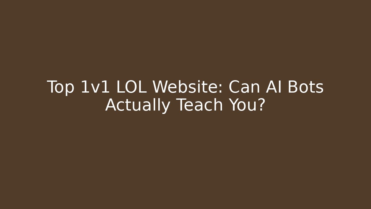 Top 1v1 LOL Website: Can AI Bots Actually Teach You? - Felix Cat Insurance