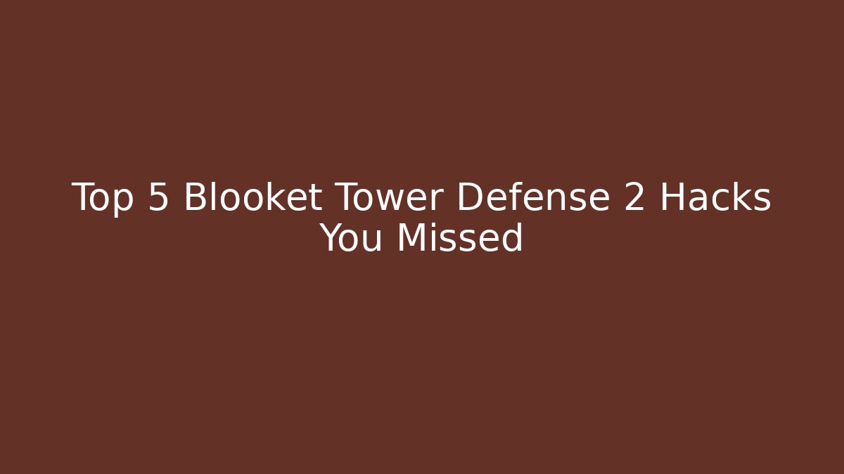 Top 5 Blooket Tower Defense 2 Hacks You Missed