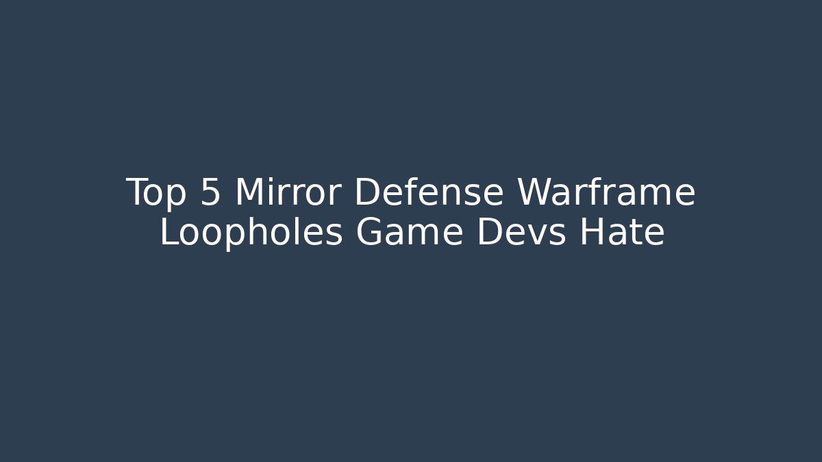 Top 5 Mirror Defense Warframe Loopholes Game Devs Hate