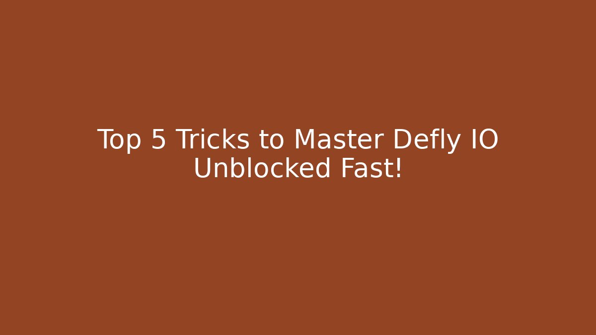 Top 5 Tricks to Master Defly IO Unblocked Fast! - Felix Cat Insurance
