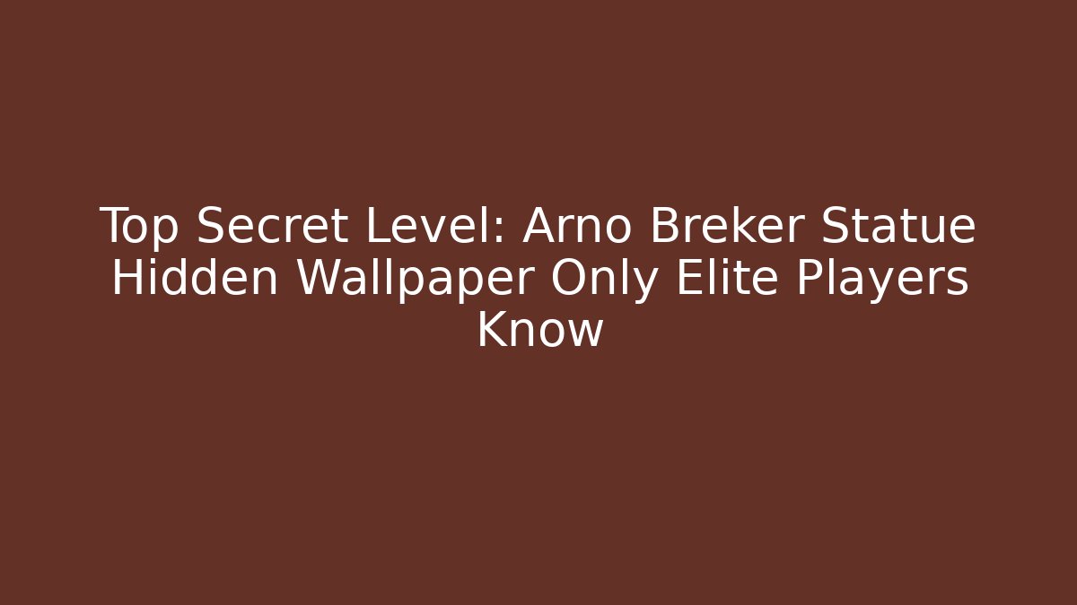 Top Secret Level: Arno Breker Statue Hidden Wallpaper Only Elite Players Know
