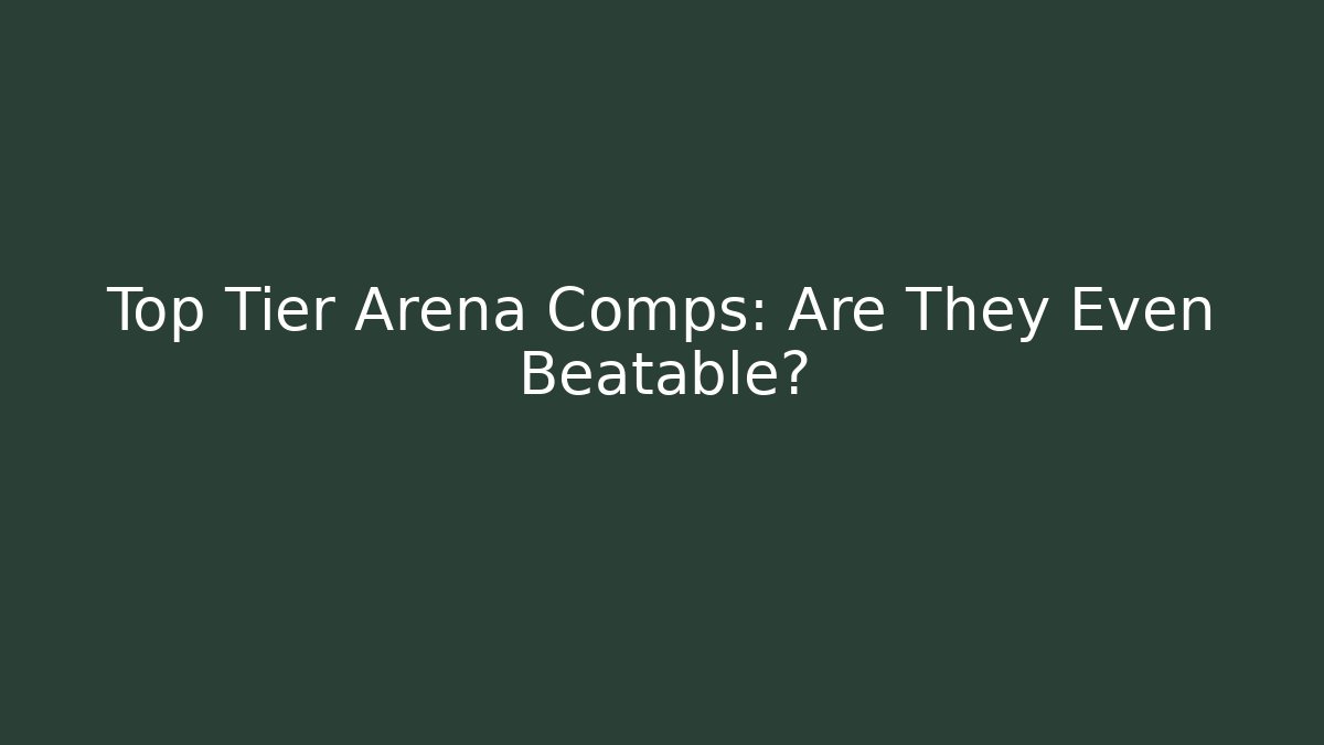 Top Tier Arena Comps: Are They Even Beatable? - Felix Cat Insurance
