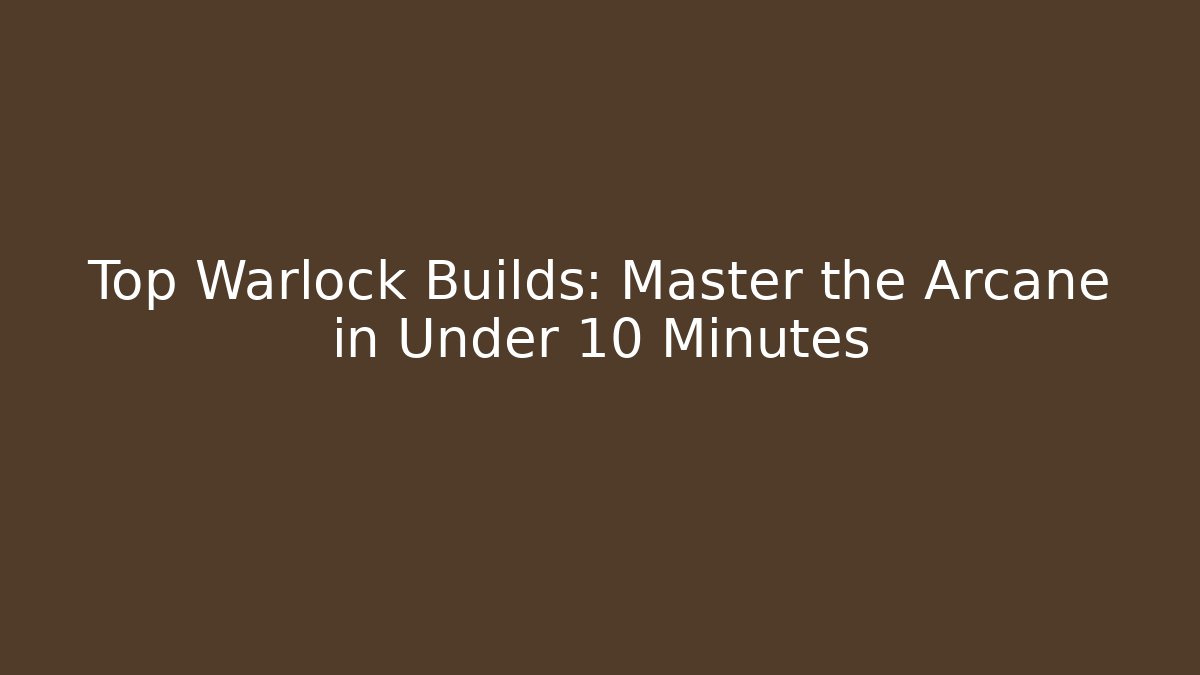 Top Warlock Builds: Master the Arcane in Under 10 Minutes - Felix Cat Insurance