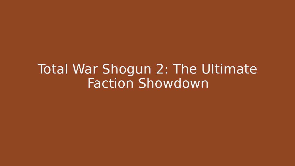 Total War Shogun 2: The Ultimate Faction Showdown - Felix Cat Insurance