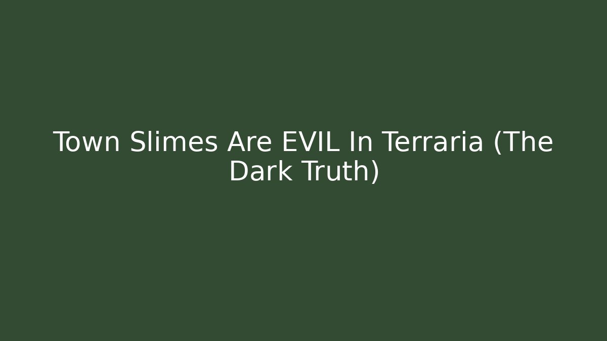 Town Slimes Are EVIL In Terraria (The Dark Truth)